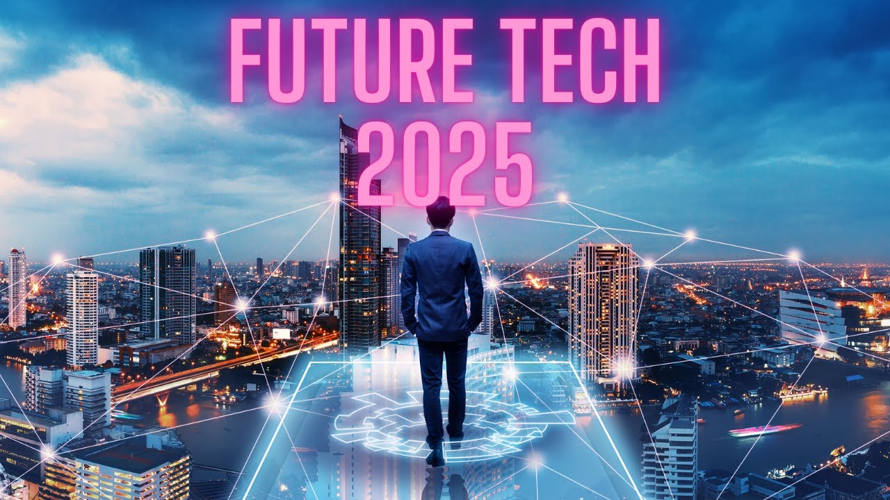 Future tech 2025